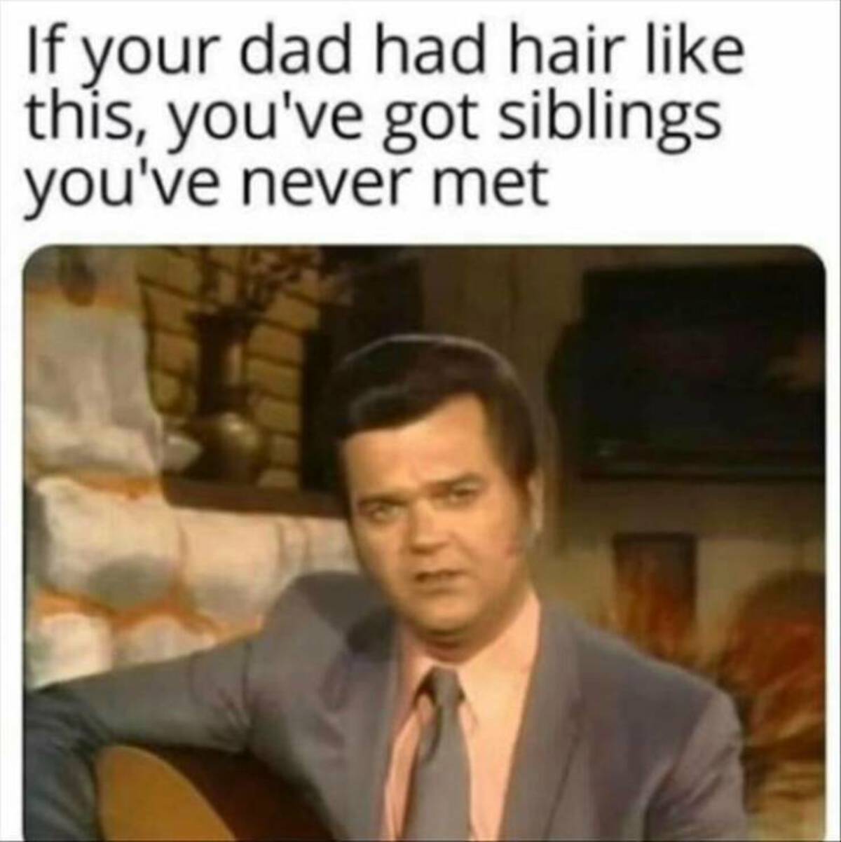 ladies and gentlemen mr conway twitty - If your dad had hair this, you've got siblings you've never met