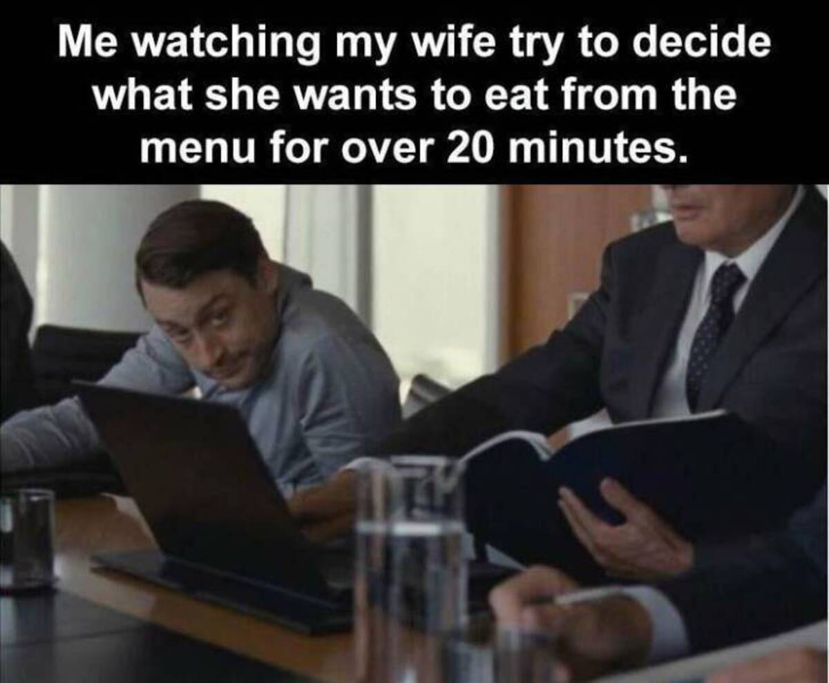 succession memes roman - Me watching my wife try to decide what she wants to eat from the menu for over 20 minutes.