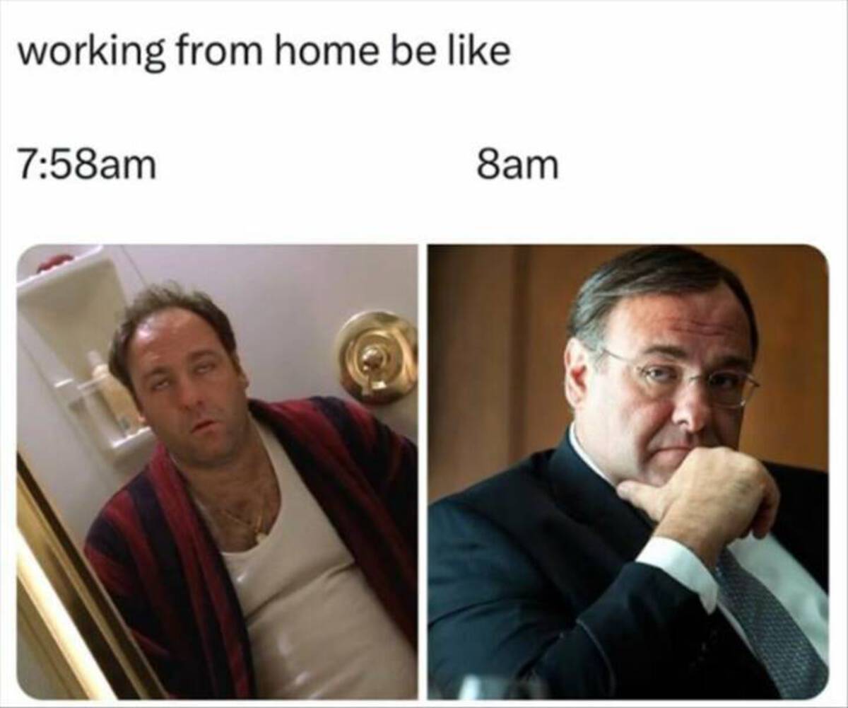 questioning life meme - working from home be am 8am
