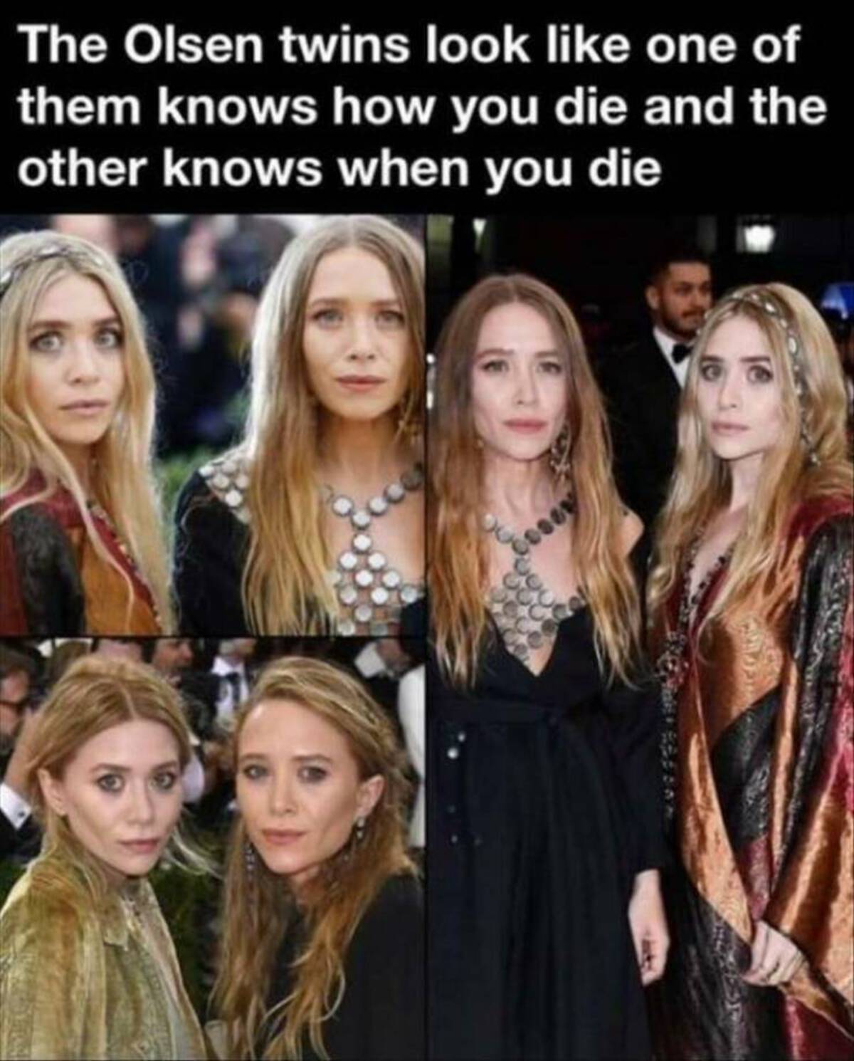 olsen twins how when you die - The Olsen twins look one of them knows how you die and the other knows when you die