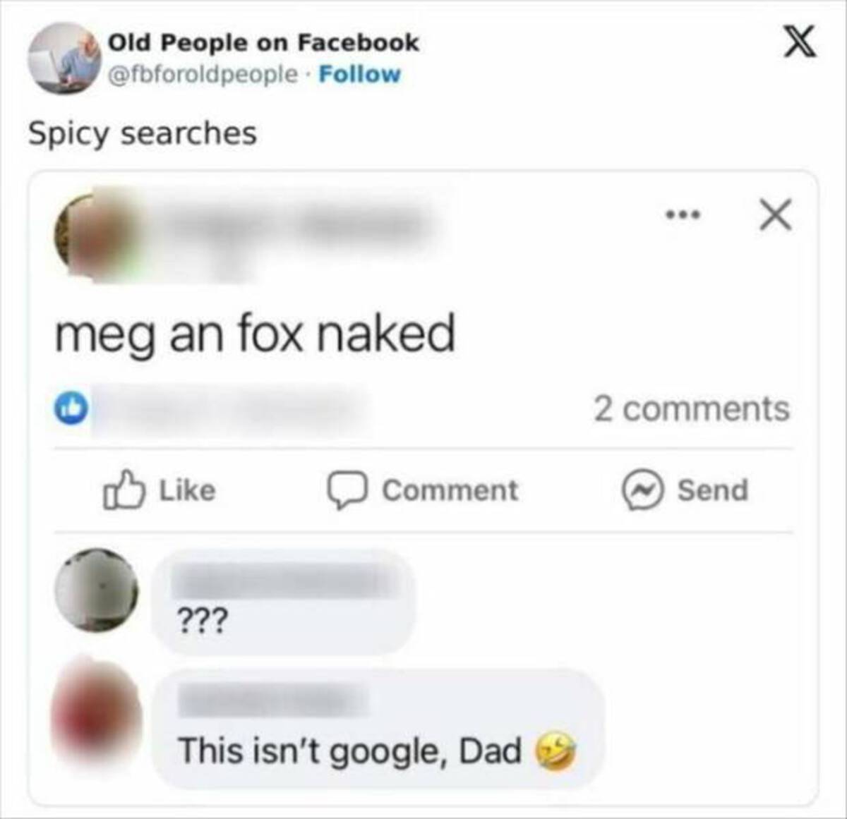 funny people on facebook - Old People on Facebook Spicy searches megan fox naked Comment ??? This isn't google, Dad 2 Send X