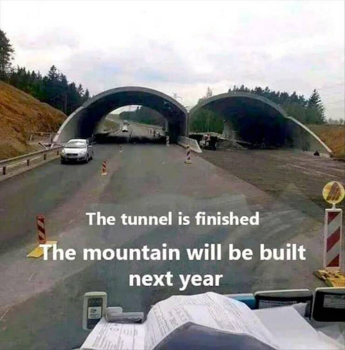 tunnel is finished the mountain will - The tunnel is finished The mountain will be built next year