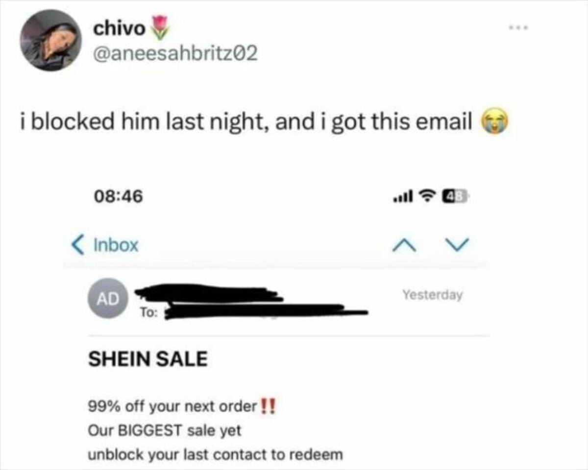 screenshot - chivo i blocked him last night, and i got this email Inbox Ad To Shein Sale 99% off your next order!! Our Biggest sale yet unblock your last contact to redeem ll48 Yesterday