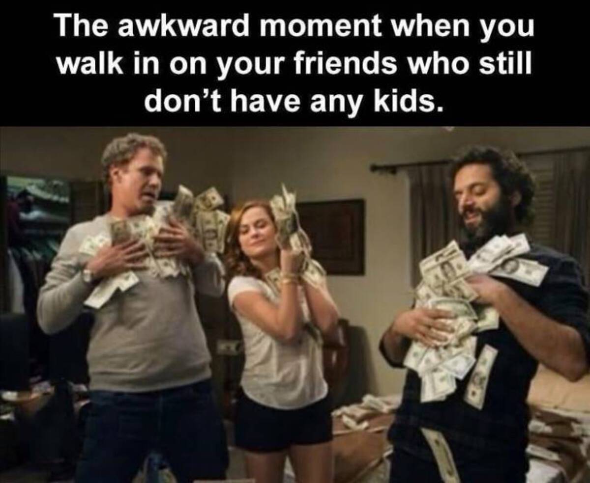 house money movie - The awkward moment when you walk in on your friends who still don't have any kids.