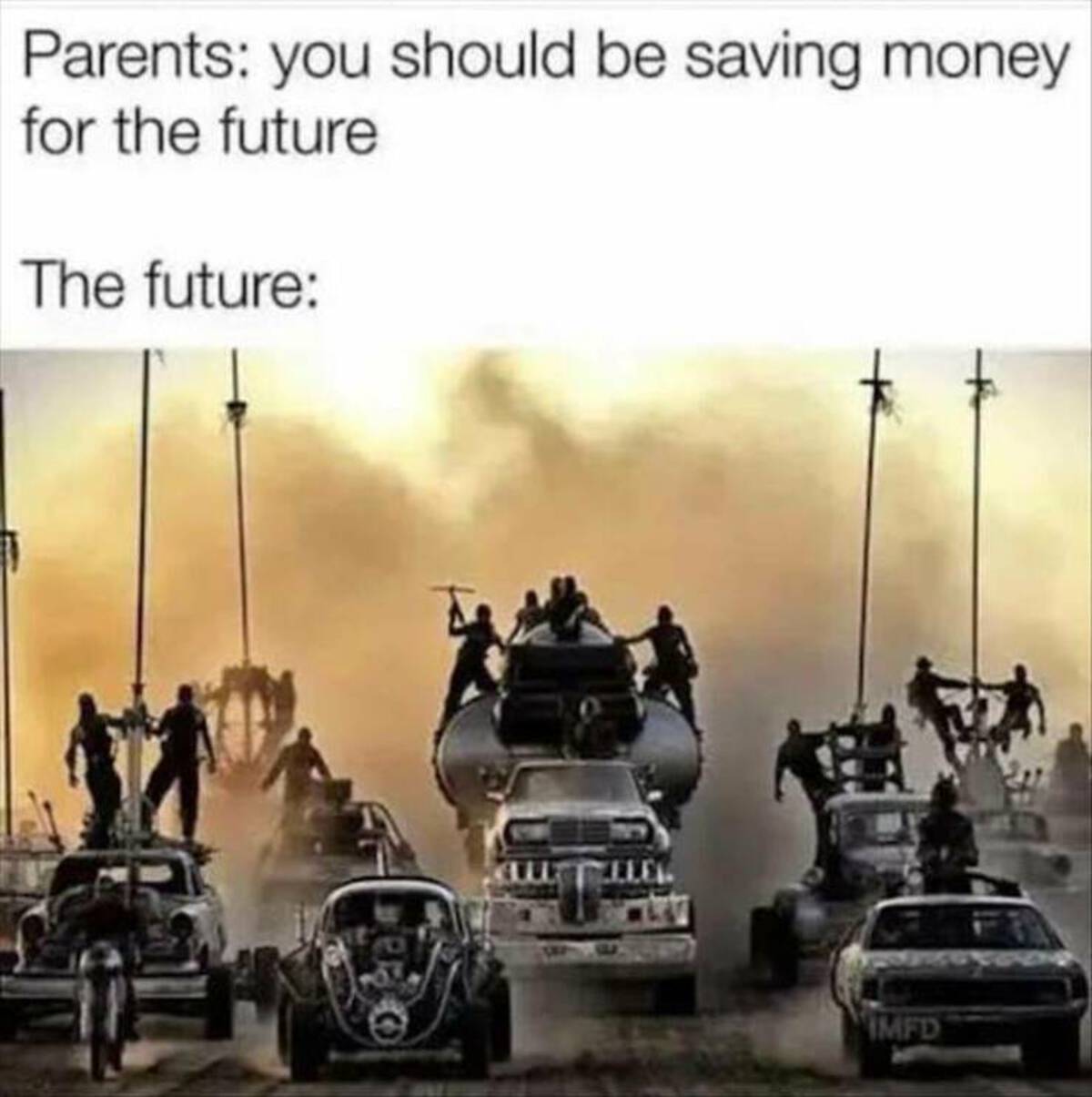 mad max fury road - Parents you should be saving money for the future The future Imfd