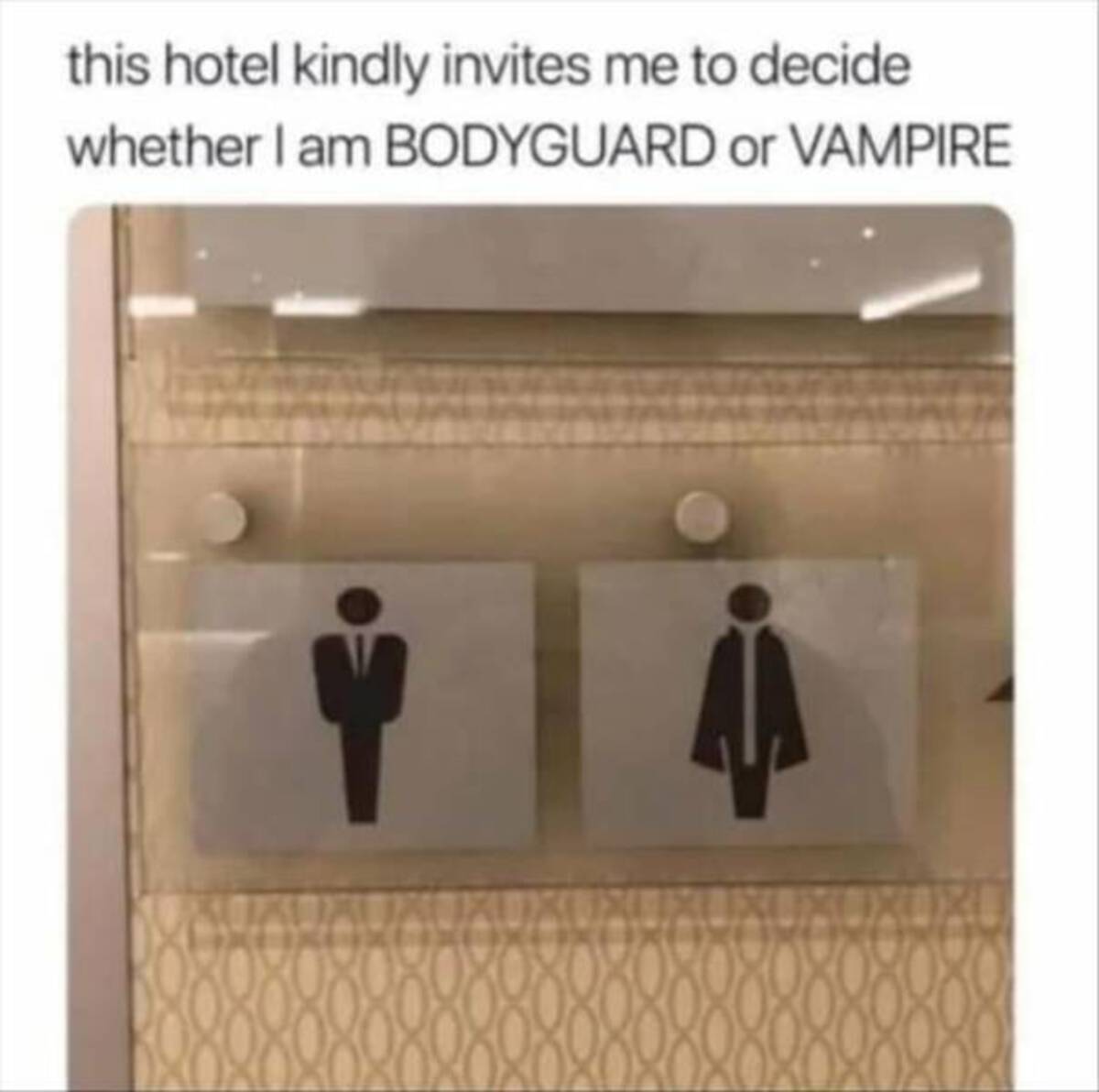 Meme - this hotel kindly invites me to decide whether I am Bodyguard or Vampire