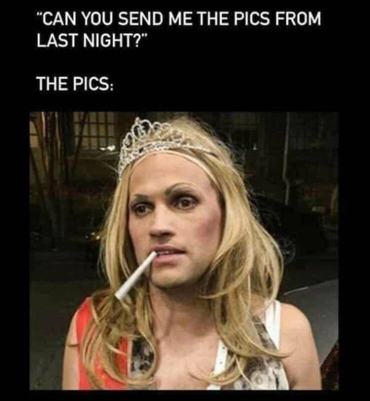 tom sandoval meme - "Can You Send Me The Pics From Last Night?" The Pics