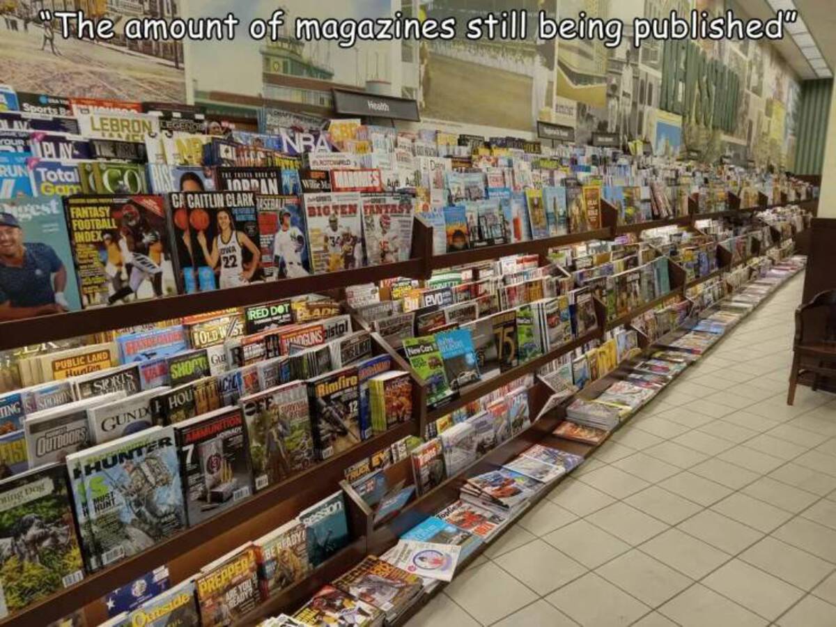 newsagent's shop - The amount of magazines still being published" Sports Ba Lav Your Lebron Ex Play Run Total Gam Co est Fantasy Football Index Nra Protoward Health Tel Tons The We M Jordan Ca Caitlin Clark Sebal Wa 22 Bigten Fantas Public Land Hunter Red