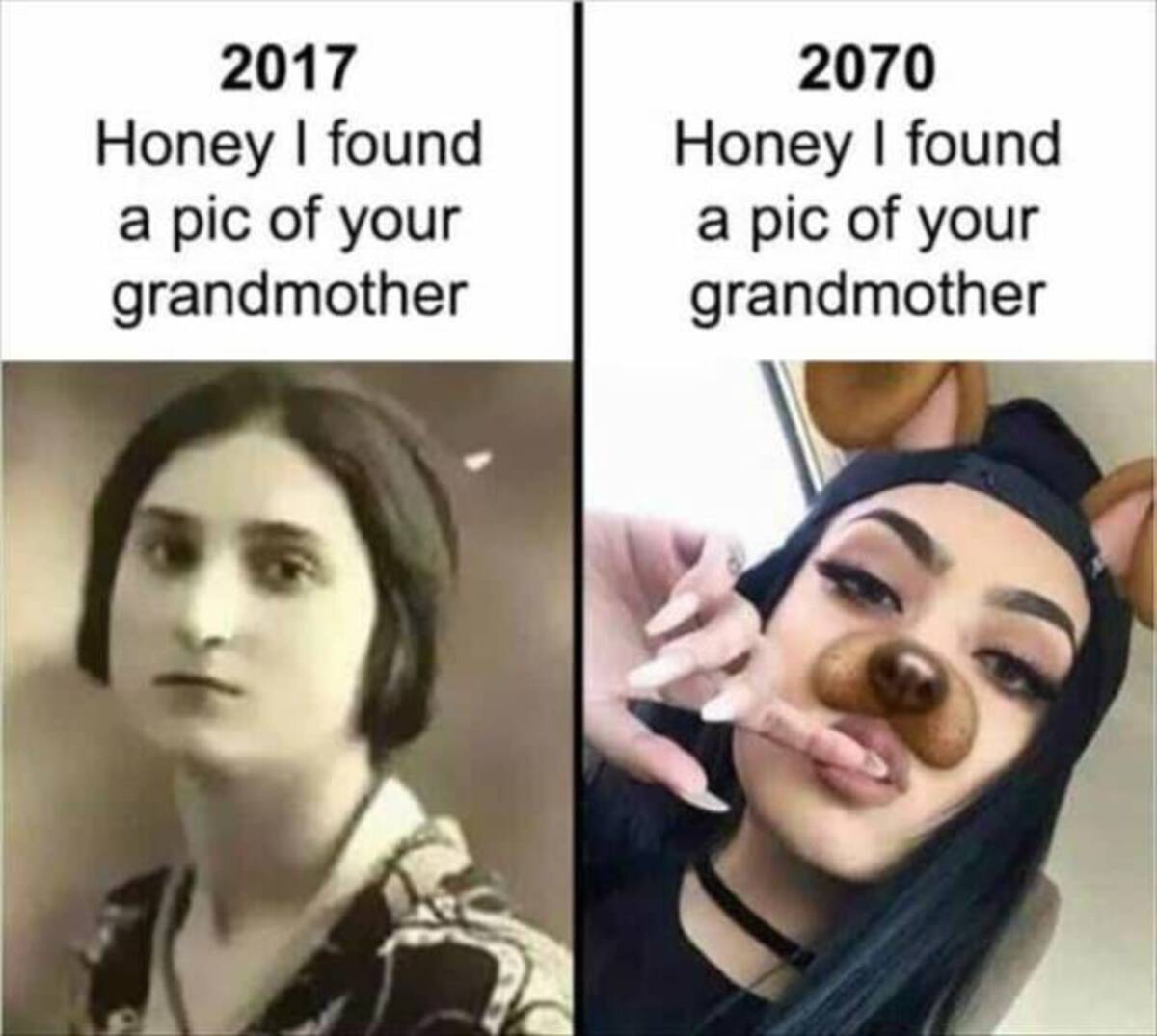 honey i found a picture of your grandmother - 2017 Honey I found a pic of your grandmother 2070 Honey I found a pic of your grandmother