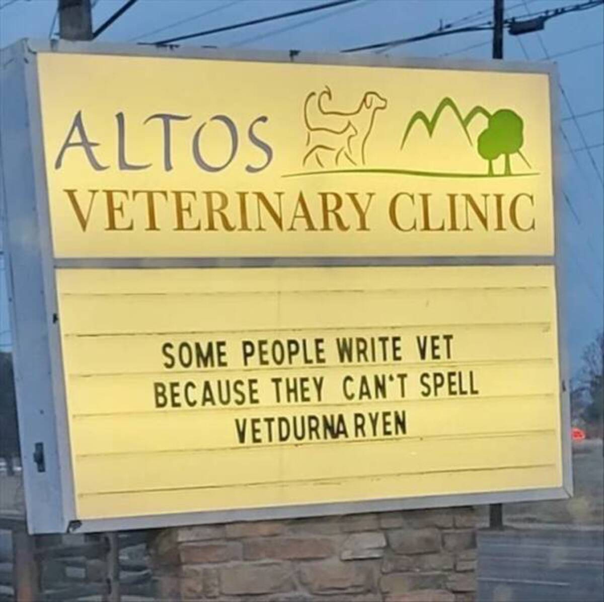 street sign - Altos M Veterinary Clinic Some People Write Vet Because They Can'T Spell Vetdurna Ryen