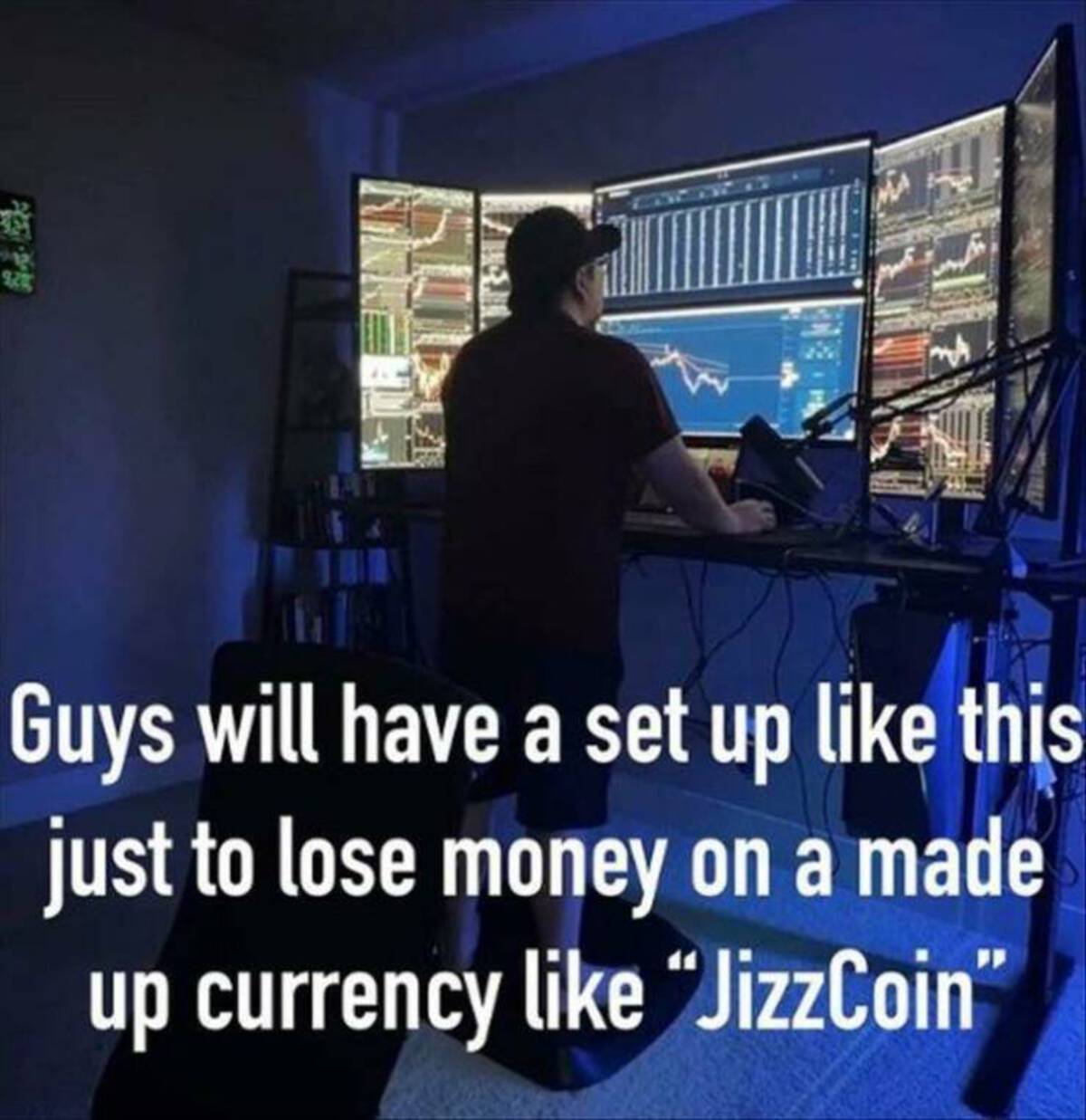 me managing my portfolio - Guys will have a set up this just to lose money on a made up currency "JizzCoin"