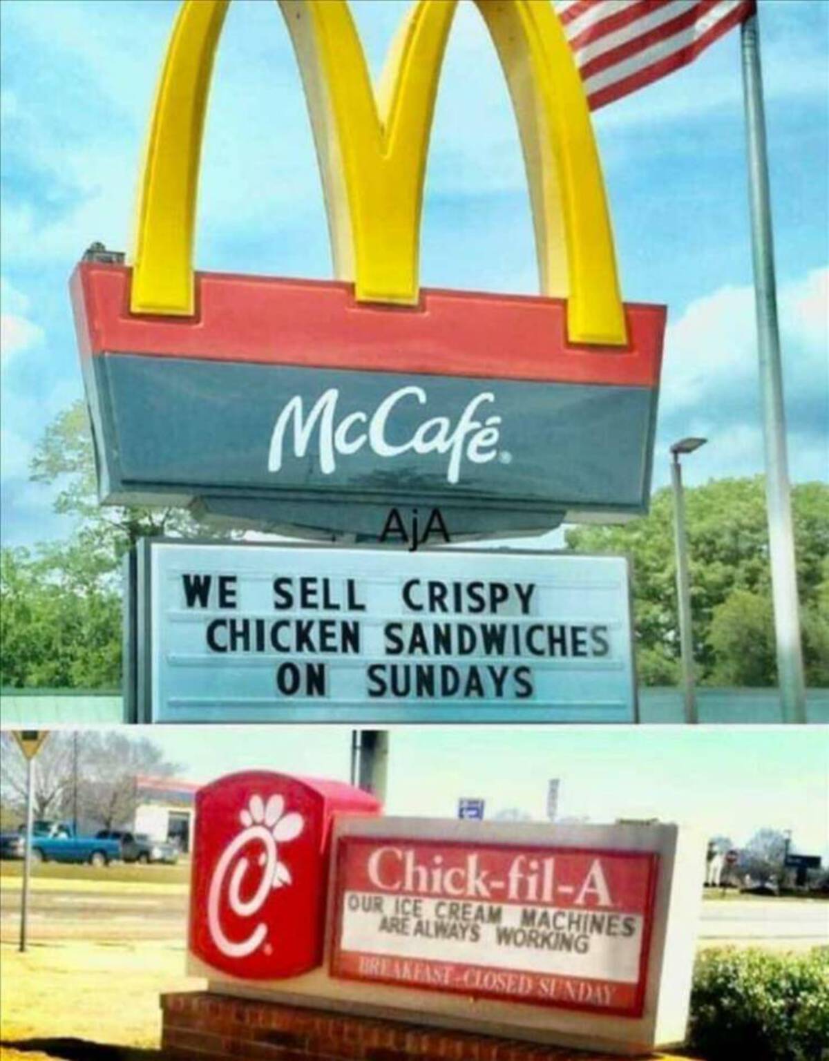 mcdonald's memes - McCaf AjA We Sell Crispy Chicken Sandwiches On Sundays ChickfilA Our Ice Cream Machines Are Always Working Breakfast Closed Sunday