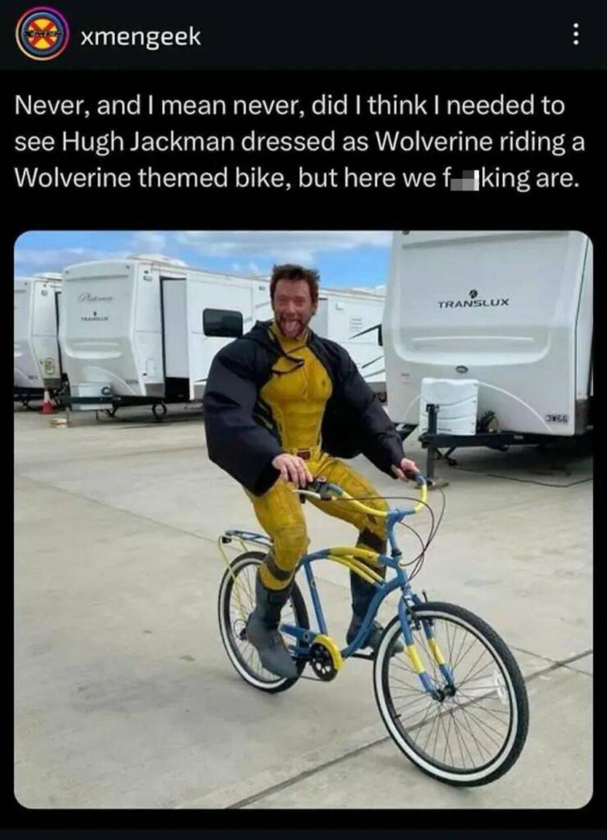 hugh jackman on bike as wolverine - xmengeek Never, and I mean never, did I think I needed to see Hugh Jackman dressed as Wolverine riding a Wolverine themed bike, but here we fking are. Translux 3W6G