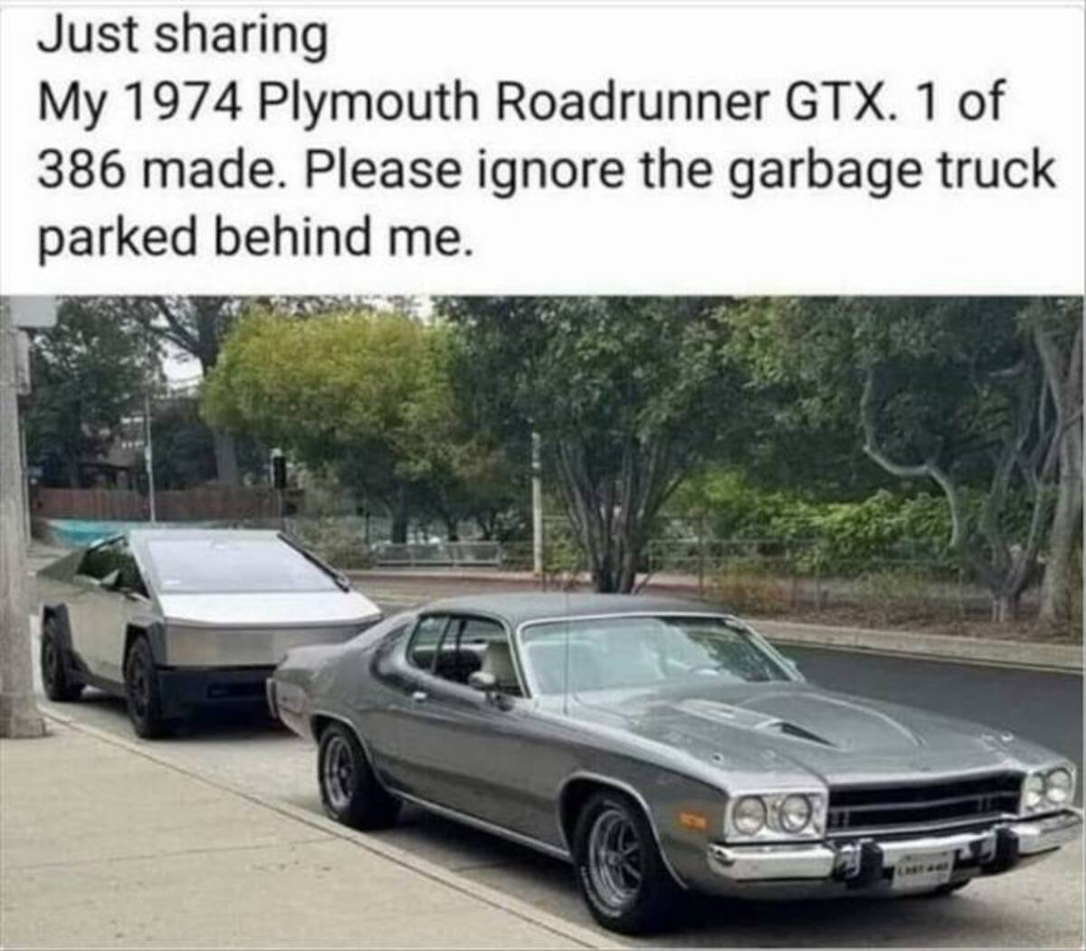 Car - Just sharing My 1974 Plymouth Roadrunner Gtx. 1 of 386 made. Please ignore the garbage truck parked behind me.