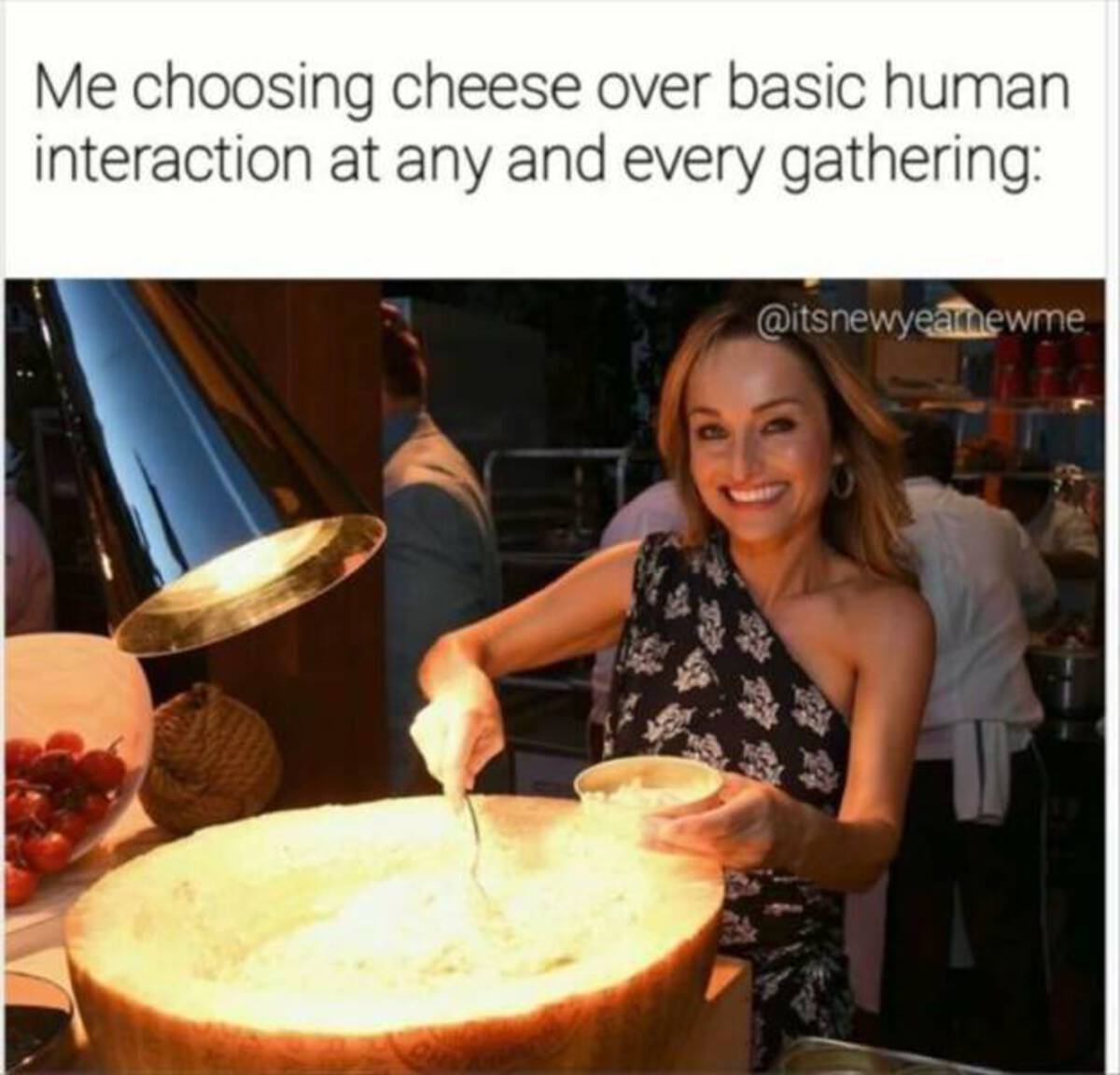 dish - Me choosing cheese over basic human interaction at any and every gathering