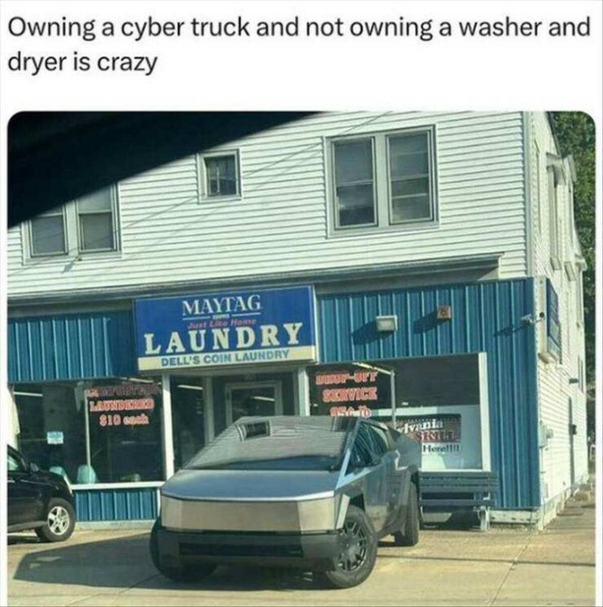 owning a cyber truck but not a washer - Owning a cyber truck and not owning a washer and dryer is crazy Maytag Just Home Laundry Dell'S Coin Laundry Launderes $10 coch Service Ivania Here!!!!