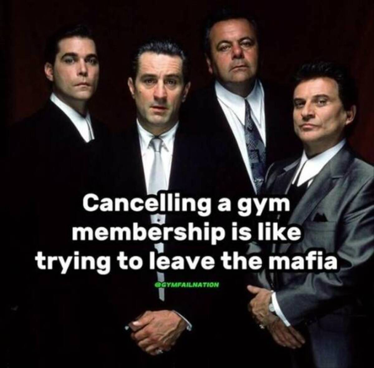 goodfellas cover - Cancelling a gym membership is trying to leave the mafia Ggymfailnation