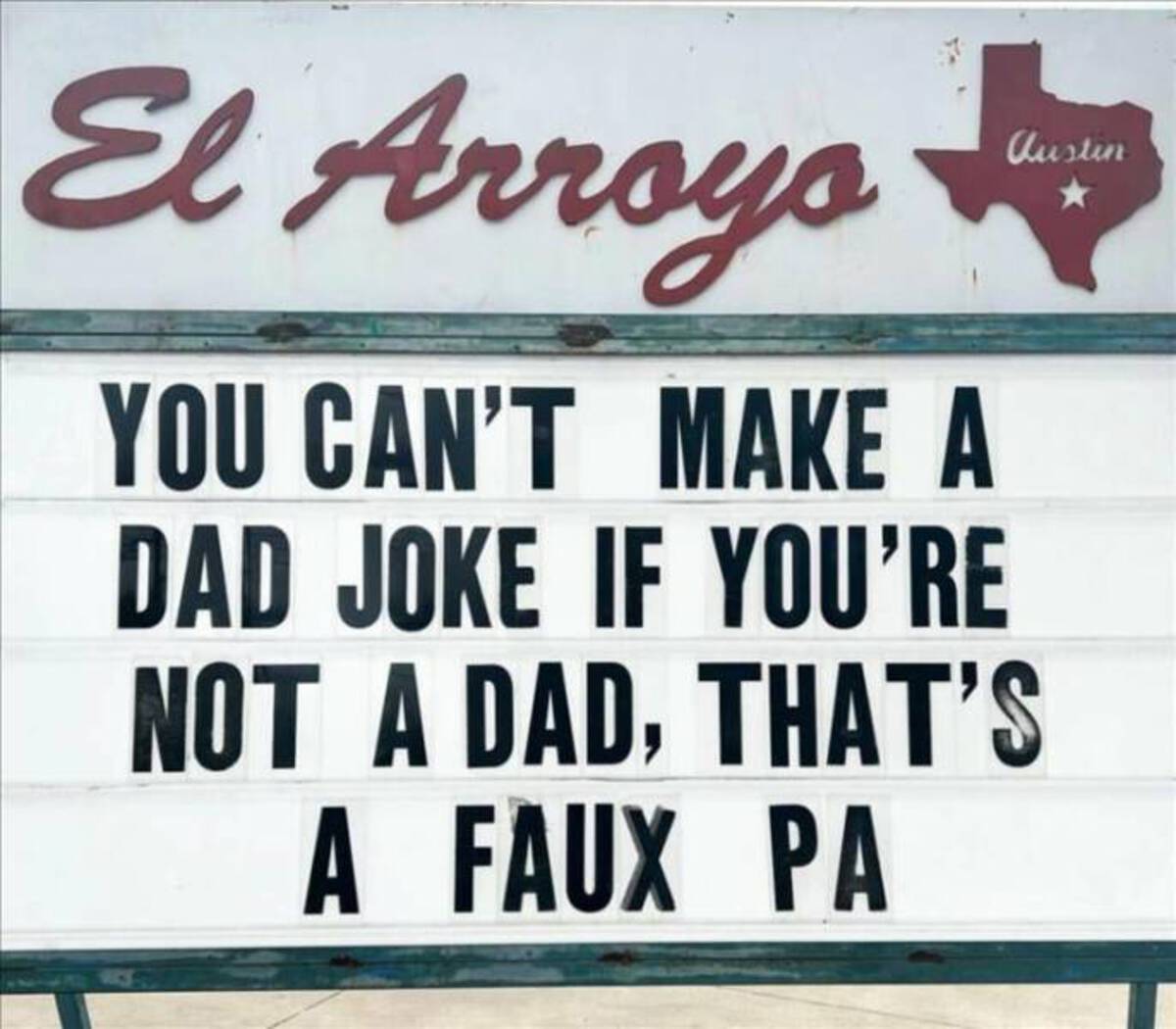 signage - El Arroyo You Can'T Make A Austin Dad Joke If You'Re Not A Dad, That'S A Faux Pa