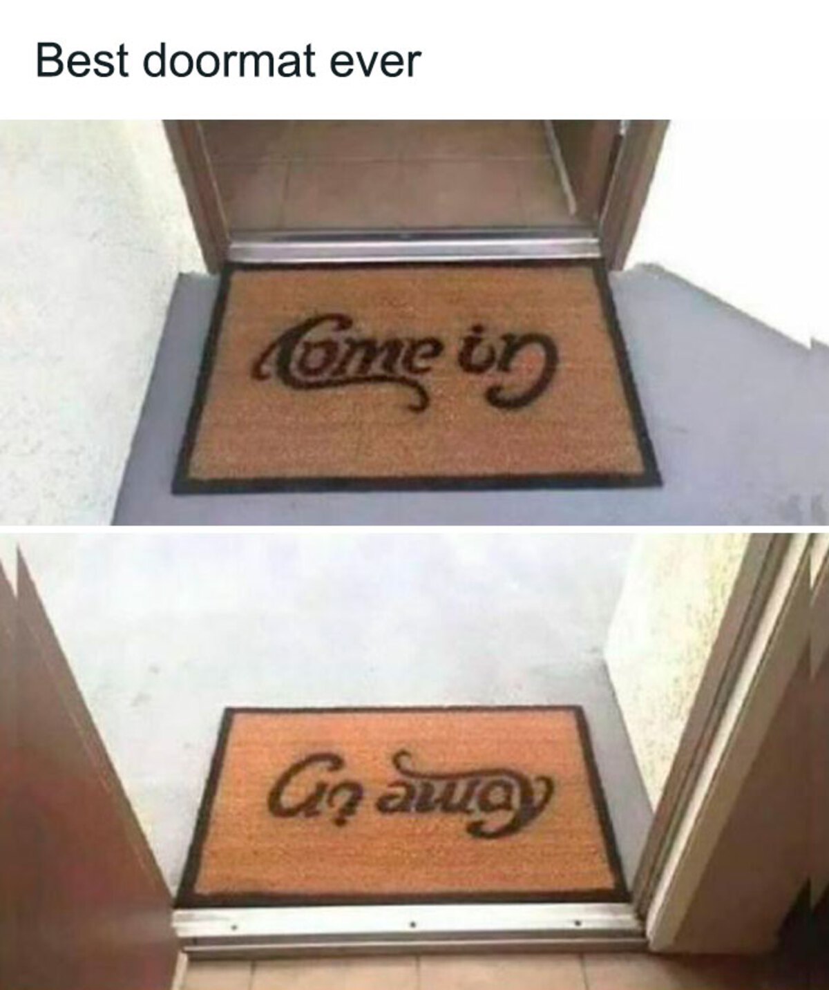 welcome mat meme - Best doormat ever Come in Go away