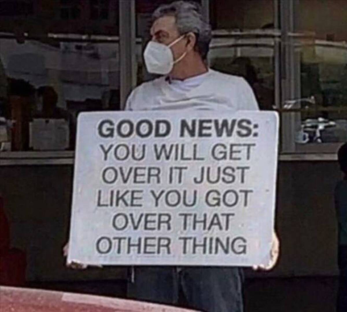 photo caption - Good News You Will Get Over It Just You Got Over That Other Thing