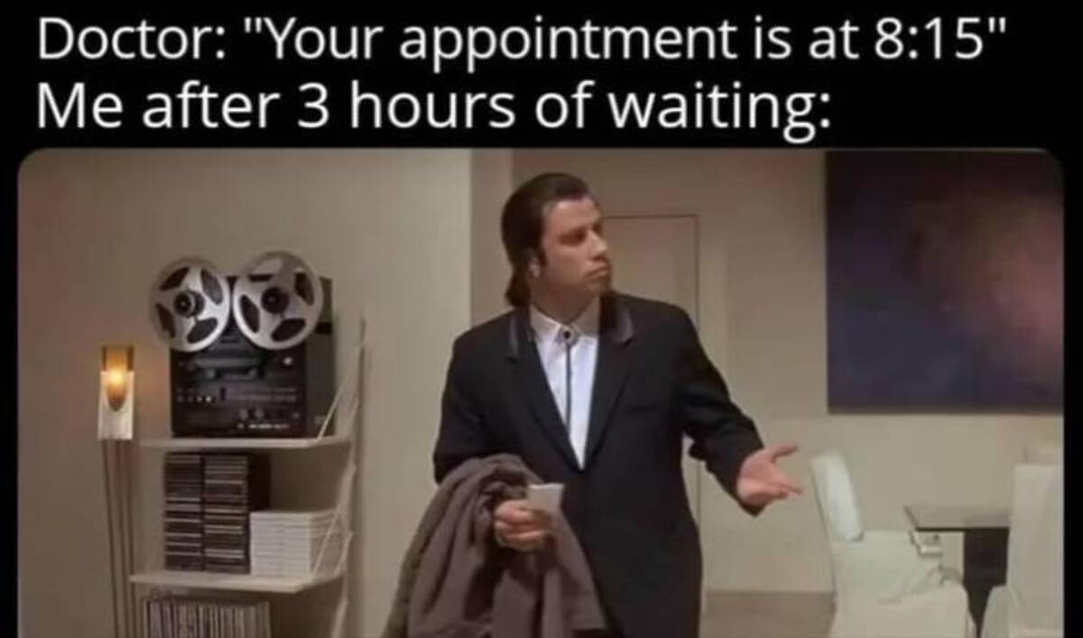 confused travolta meme generator - Doctor "Your appointment is at " Me after 3 hours of waiting