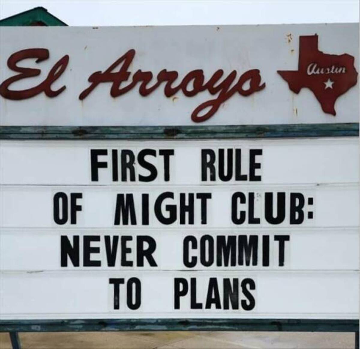 signage - El Arroyo First Rule Of Might Club Never Commit To Plans Austin