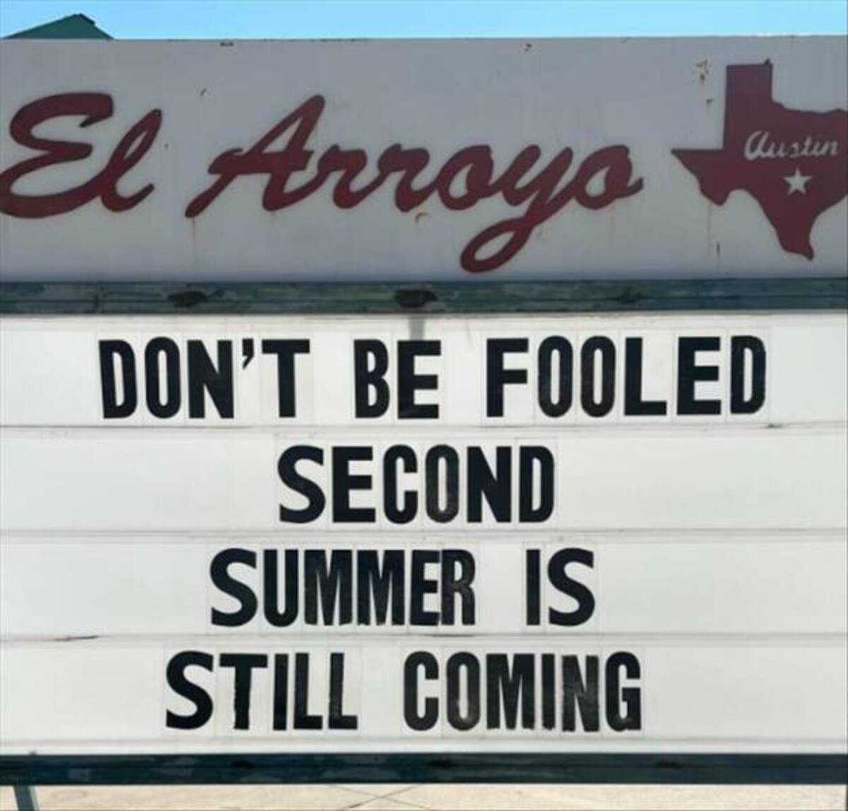 signage - El Arroyo Don'T Be Fooled Second Summer Is Still Coming austin