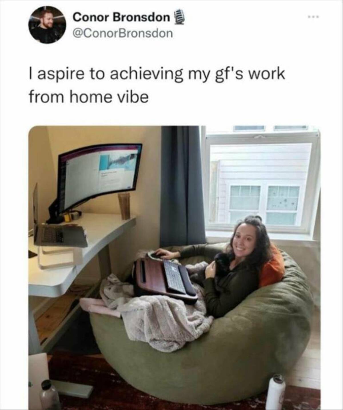 girl - Conor Bronsdon I aspire to achieving my gf's work from home vibe