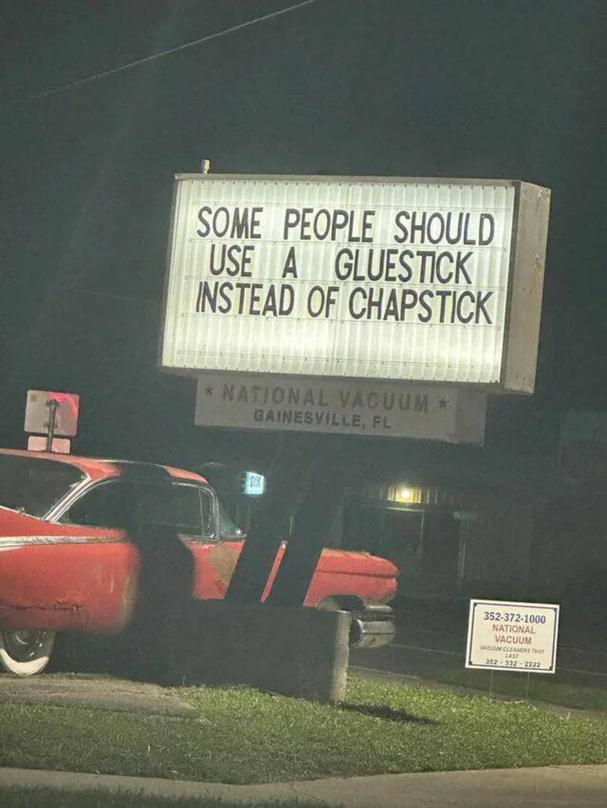 billboard - Some People Should Use A Gluestick Instead Of Chapstick National Vacuum Gainesville, Fl 3523721000 National Vacuum Vacuum Cleaners That Last 3523322222