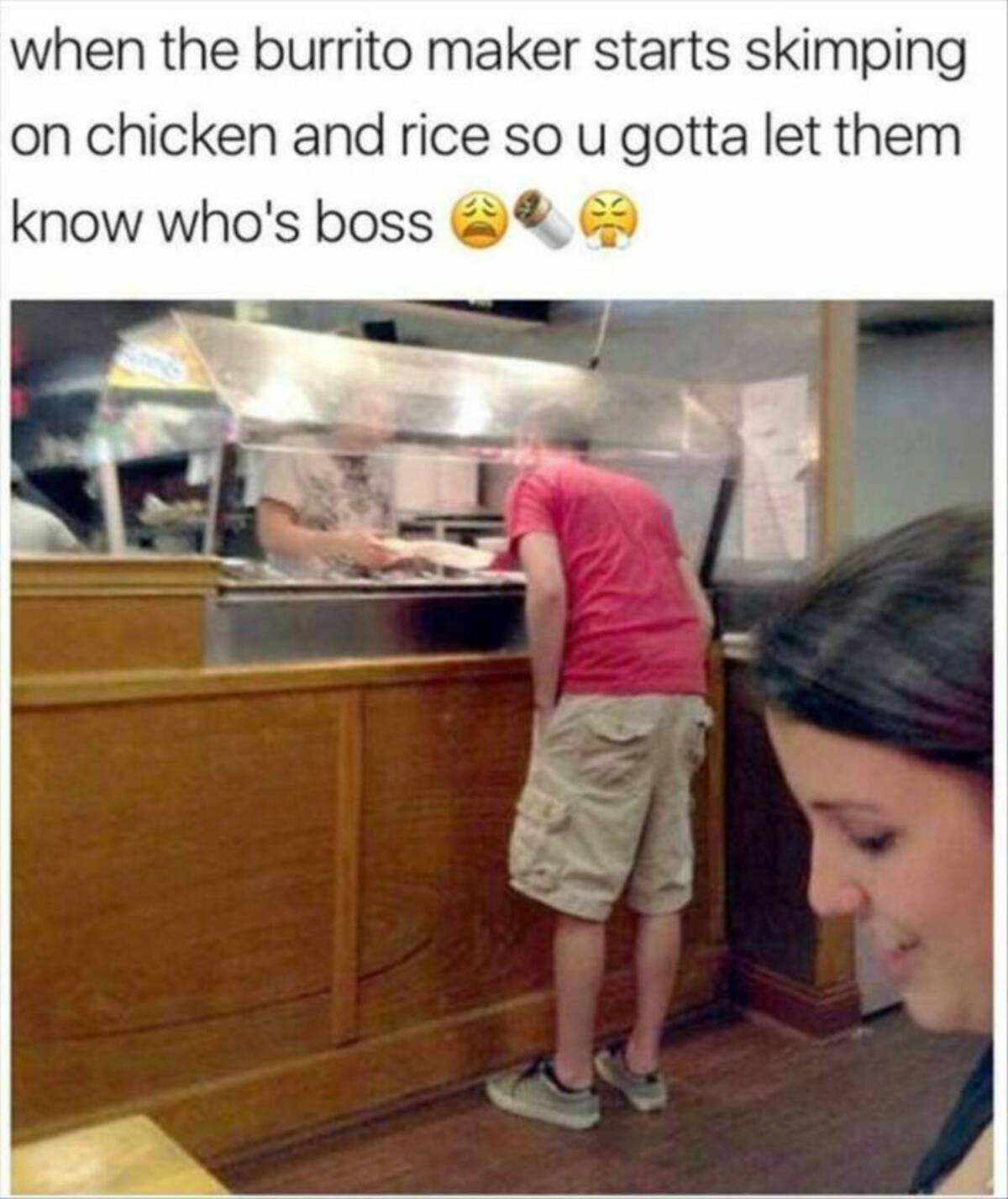 insect - when the burrito maker starts skimping on chicken and rice so u gotta let them know who's boss