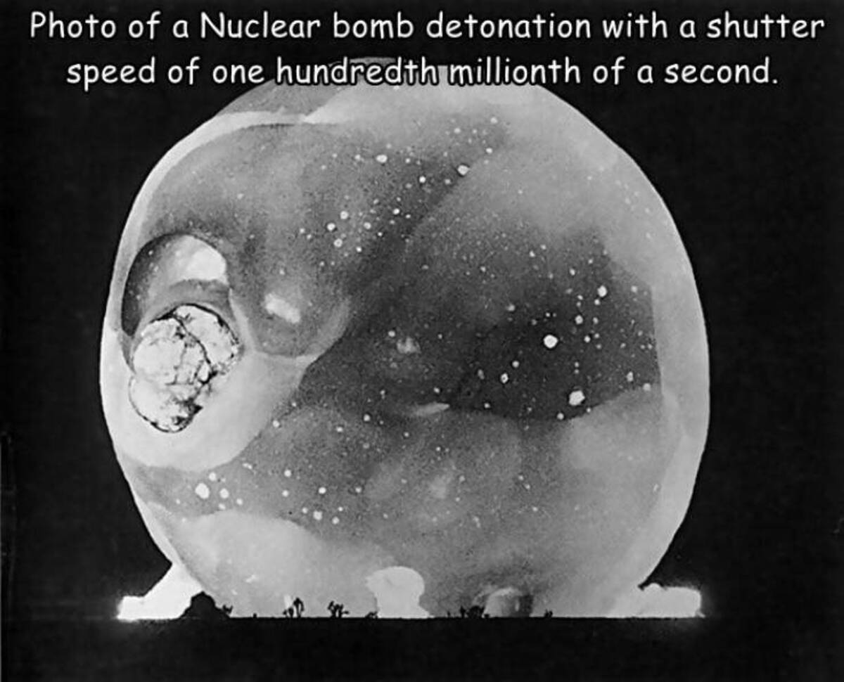 Photo of a Nuclear bomb detonation with a shutter speed of one hundredth millionth of a second.