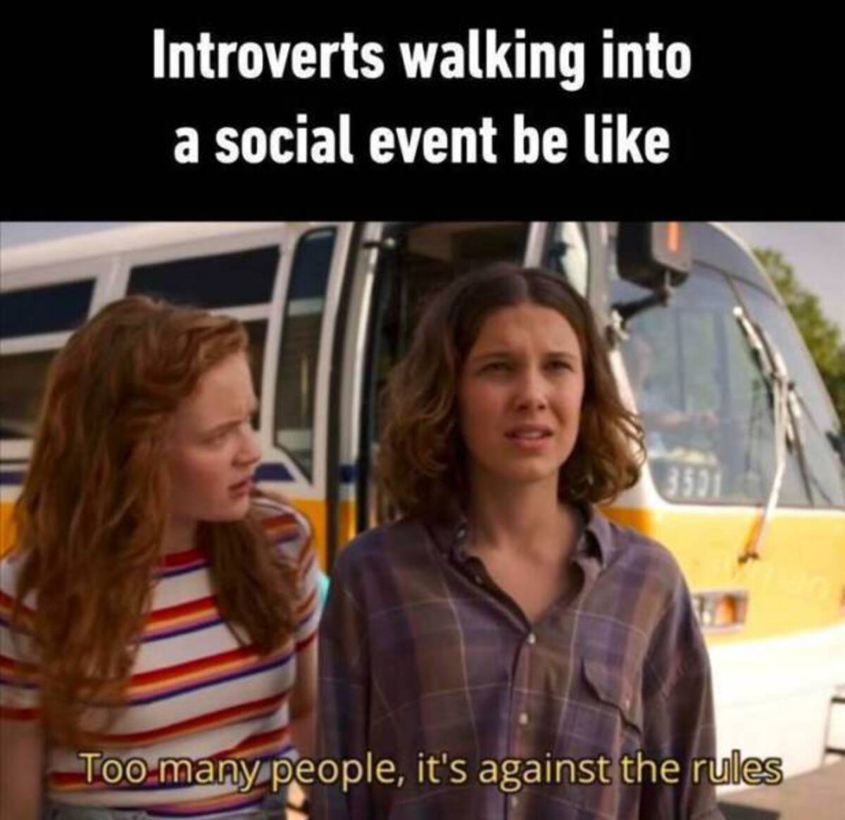 millie bobby brown season 3 stranger things - Introverts walking into a social event be 3501 Too many people, it's against the rules