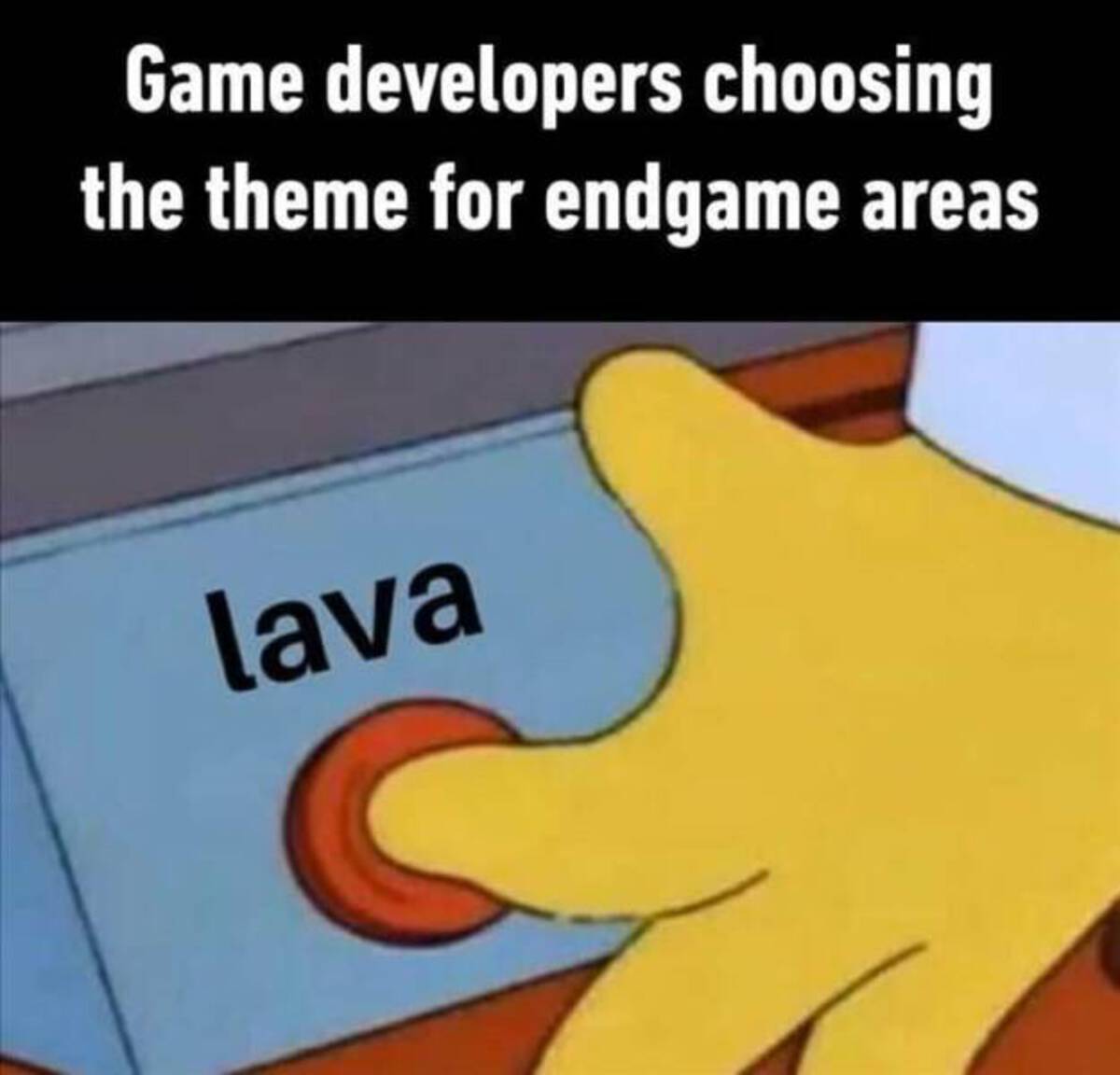 cartoon - Game developers choosing the theme for endgame areas lava