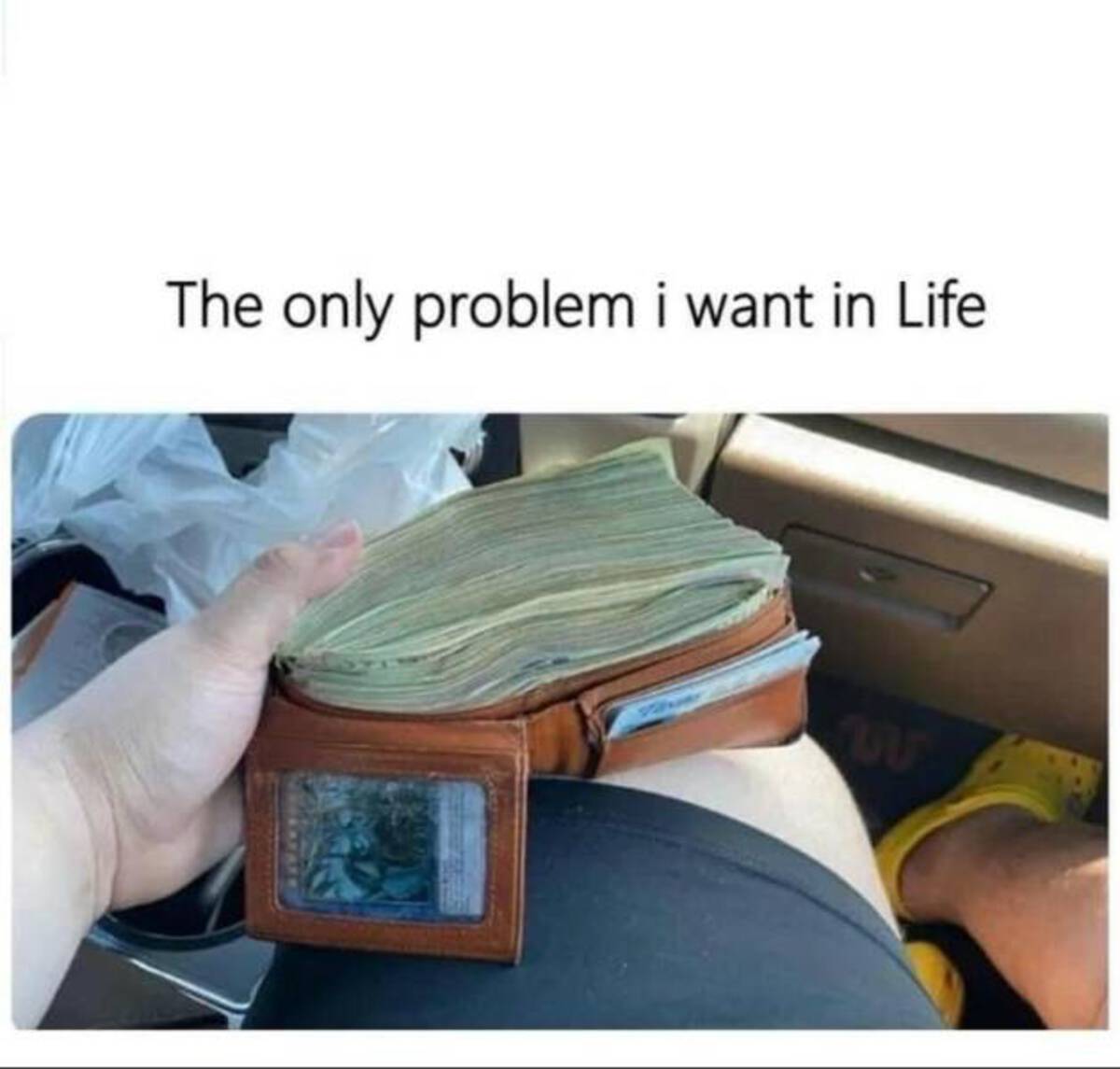 only problem i want in life money meme - The only problem i want in Life