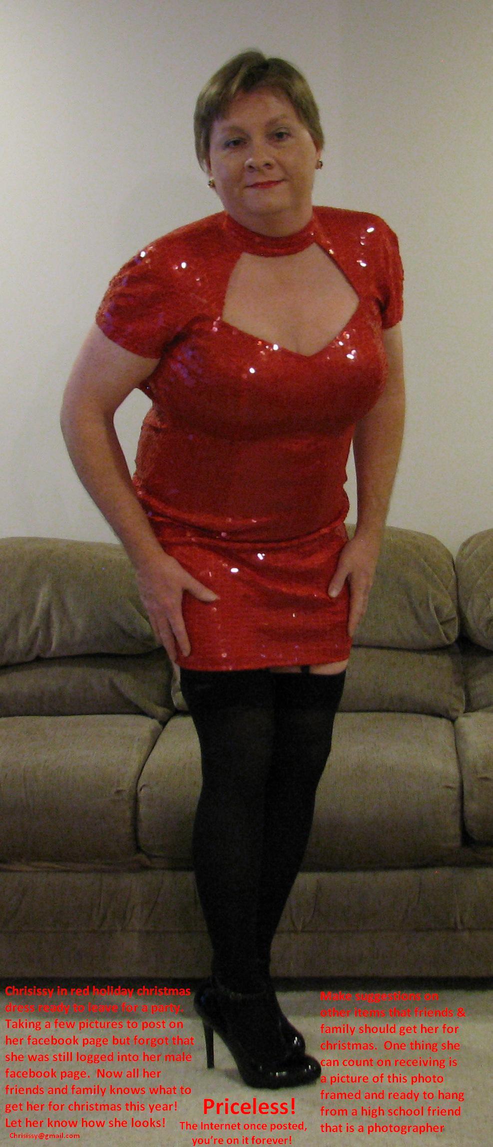 Having a picture of you dressed in your sexy red holiday Christmas party mini dress accidentally posted to your male facebook profile for all your friends and family to see instead of your feminine facebook profile! Priceless!