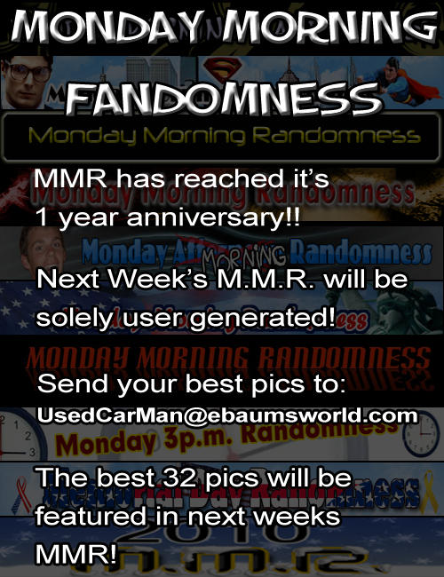 8-2-10 marks the MMR 1 year anniversary! Submit your pic and be part of the Monday Morning Fandomness edition.