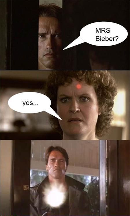 funny terminator - Mrs Bieber? yes...