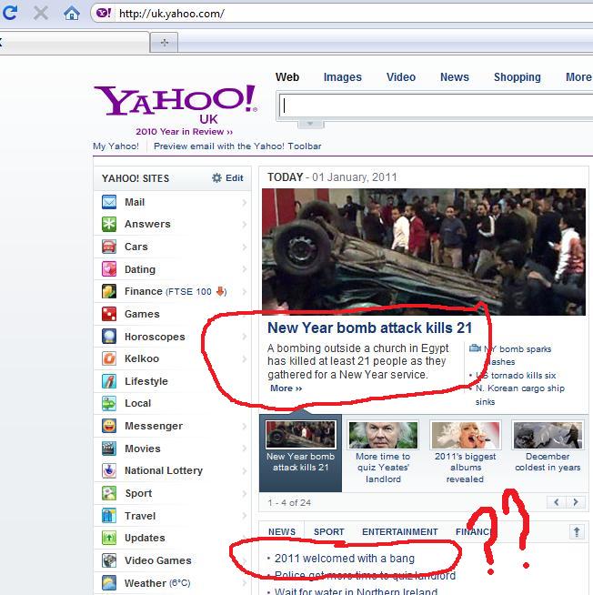yahoo - C X A ! Web Images Video News Shopping More Yahoo! Uk 2010 Year in Review >> My Yahoo! Preview email with the Yahoo! Toolbar Yahoo! Sites Edit Today Mail Answers Cars Dating Finance Ftse 100 Games Horoscopes O Kelkoo Lifestyle Local New Year bomb 