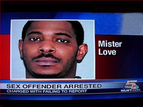 funny names - Mister Love 25 Sex Offender Arrested Charged With Failing To Report Wlwt.Co