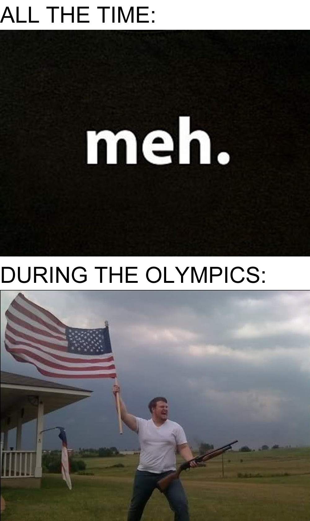 most american - All The Time meh. During The Olympics