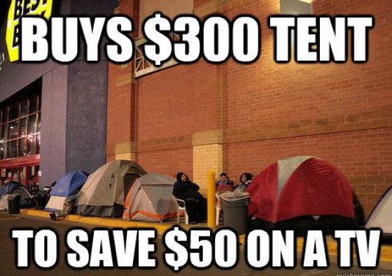 black friday funny - Buys $300 Tent To Save $50 On A Tv