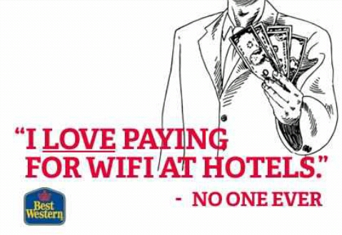 best western - "I Love Paying For Wifi At Hotels." No One Ever Best Western