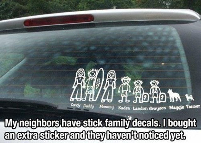 stick figure family funny - Candy Daddy Mommy Kaden Landon Grayson Landon Grayson Maggie Tanner aggu My neighbors have stick family decals. I bought an extra sticker and they haven't noticed yet