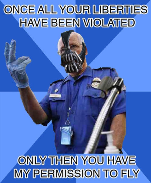 tsa grope meme - Once All Your Liberties Have Been Violated Only Then You Have My Permission To Fly
