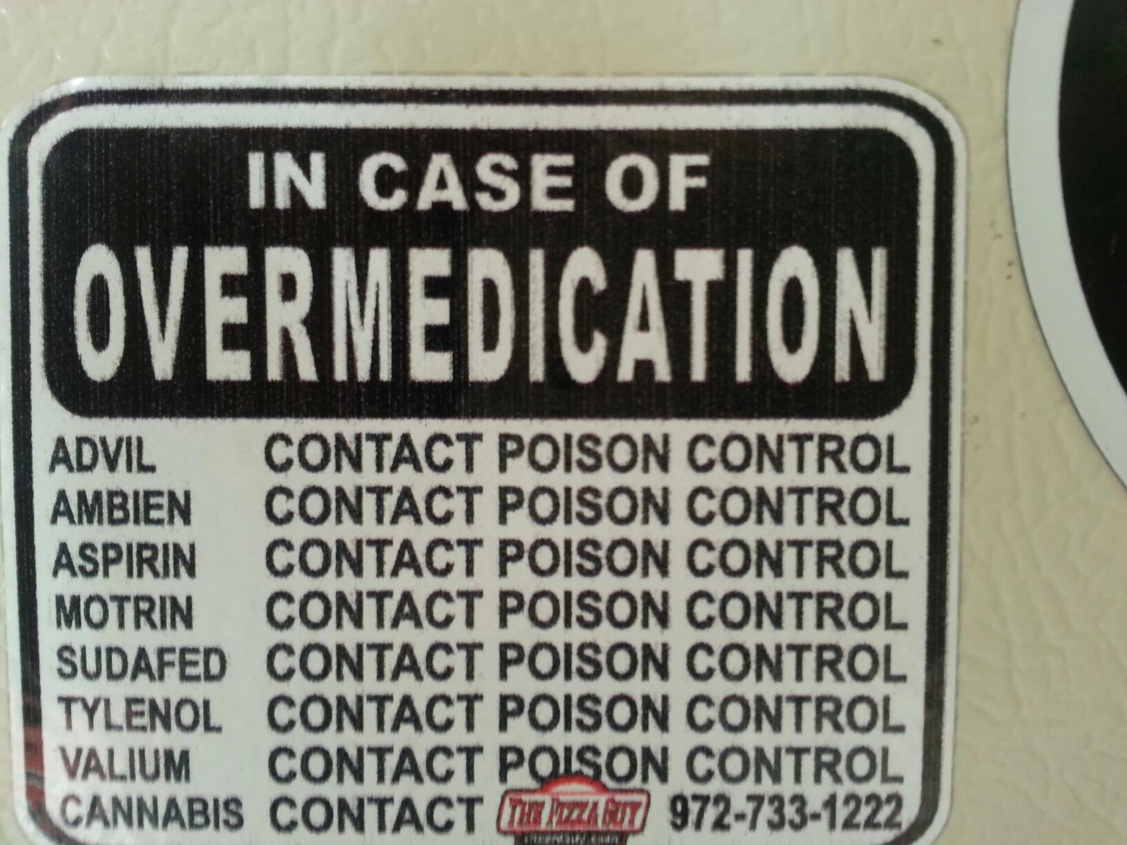 case of overdose - In Case Of Overmedication Advil Contact Poison Control Ambien Contact Poison Control Aspirin Contact Poison Control Motrin Contact Poison Control Sudafed Contact Poison Control Tylenol Contact Poison Control Valium Contact Poison Contro