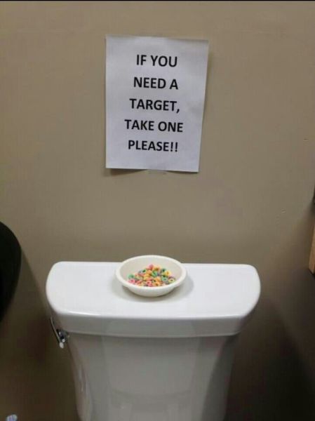 peeing all over the place - If You Need A Target, Take One Please!!