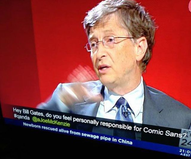 bill gates comic sans - Hey Bill Gates, do you feel personally responsible for Comic Sans? McKenzie Newborn rescued alive from sewage pipe in China 2