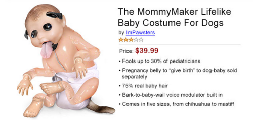 baby costume for dogs - The Mommy Maker Life Baby Costume For Dogs by ImPawsters Price $39.99 Fools up to 30% of pediatricians Pregnancy belly to give birth to dogbaby sold separately 75% real baby hair Barktobabywail voice modulator built in Comes in fiv