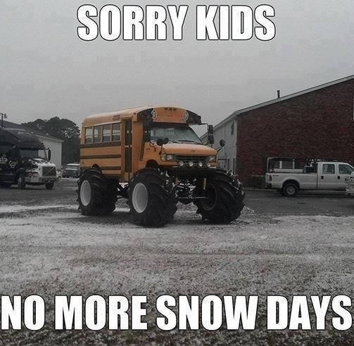 snow day funny - Sorry Kids No More Snow Days