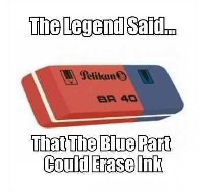 kids will never understand memes - The Legend Said. Pelikan Br 40 That The Blue Part Could Erase Ink